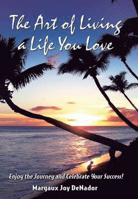 bokomslag Art of Living a Life You Love