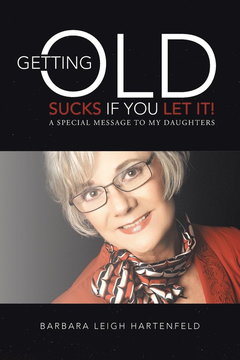 Getting Old Sucks If You Let It! 1