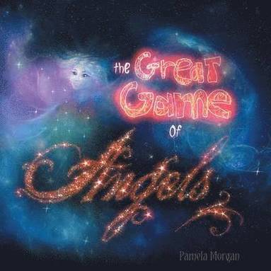 Pamela Morgan - Great Game of Angels, Häftad