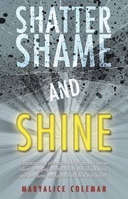 bokomslag Shatter Shame and Shine