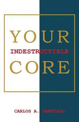 Your Indestructible Core 1