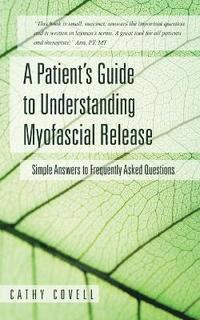 bokomslag Patient's Guide to Understanding Myofascial Release