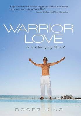 Roger King - Warrior Love, Inbunden