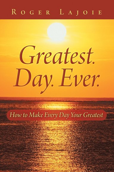 Roger Lajoie - Greatest. Day. Ever., Häftad