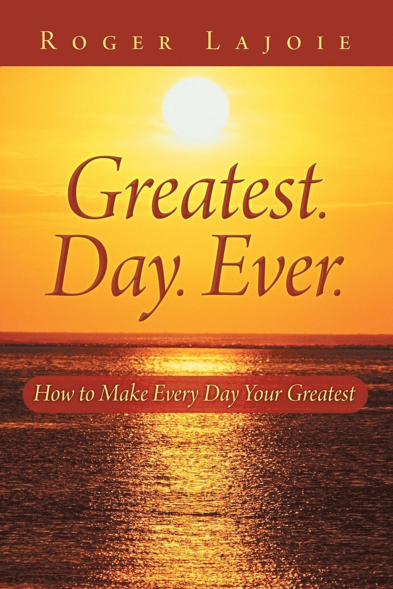 Roger Lajoie - Greatest. Day. Ever., Häftad