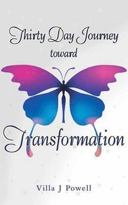 Thirty Day Journey Toward Transformation 1