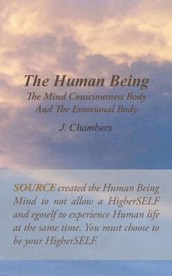 bokomslag Human Being the Mind Consciousness Body and the Emotional Body