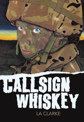 La Clarke - Callsign Whiskey, Inbunden