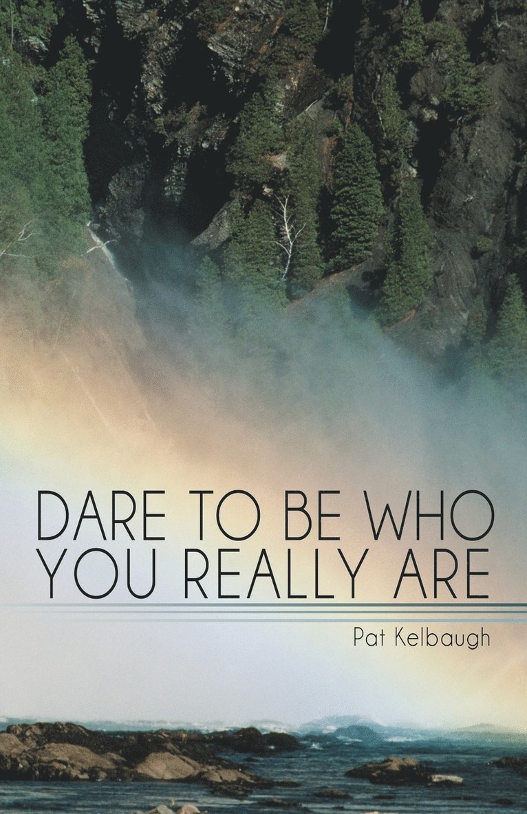 Dare to Be Who You Really Are 1