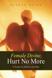 bokomslag Female Divine, Hurt No More