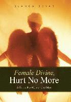 Female Divine, Hurt No More 1