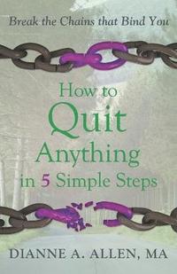 bokomslag How to Quit Anything in 5 Simple Steps