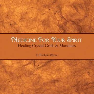 bokomslag Medicine for Your Spirit, Crystal Grids and Mandalas