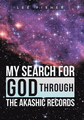 bokomslag My Search for God Through the Akashic Records