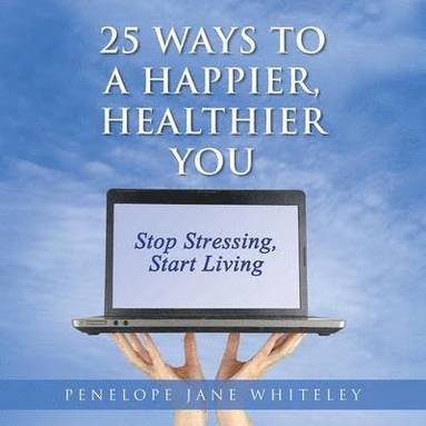 bokomslag 25 Ways to a Happier, Healthier You