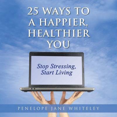 25 Ways to a Happier, Healthier You 1