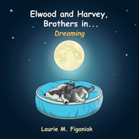 bokomslag Elwood and Harvey, Brothers In...