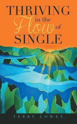 bokomslag Thriving in the Flow of Single