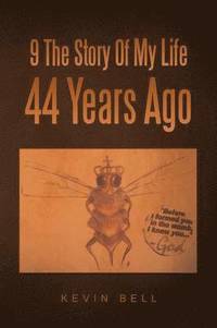 bokomslag 9 The Story Of My Life 44 Years Ago