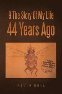 bokomslag 9 The Story Of My Life 44 Years Ago