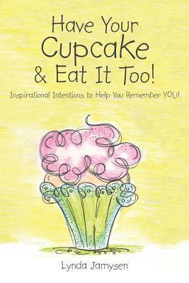 Have Your Cupcake & Eat It Too! 1