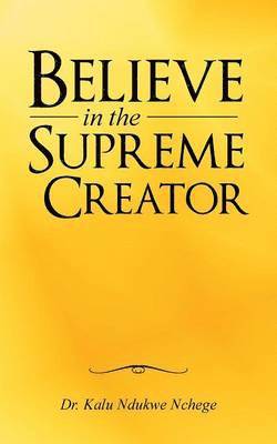 bokomslag Believe in the Supreme Creator