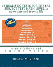 bokomslag 15 Realistic Tests for the SAT Subject Test Math Level 1: Up to date and true to life: with 3 fully solved bonus tests