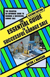 bokomslag The Essential Guide to a Successful Garage Sale: Second Edition