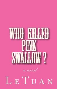 bokomslag who killed pink swallow?