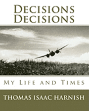 bokomslag Decisions, Decisions: The Life and Times of Thomas Isaac harnish