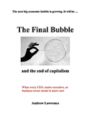bokomslag The Final Bubble: and the end of capitalism