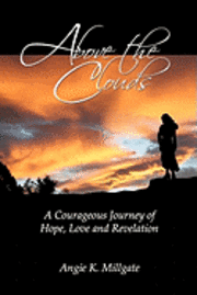 bokomslag Above the Clouds: A Courageous Journey of Hope, Love and Revelation