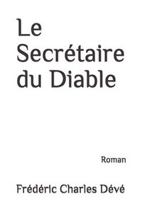 bokomslag Le Secrétaire du Diable: Roman