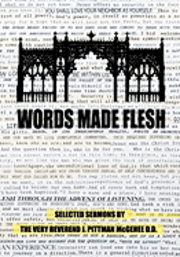 bokomslag Words Made Flesh: Selected Sermons by The Very Reverend J. Pittman McGehee D.D.