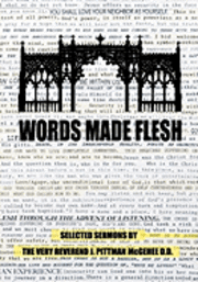 J. Pittman McGehee D. D. - Words Made Flesh: Selected Sermons by The Very Reverend J. Pittman McGehee D.D., Häftad