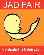 bokomslag Celebrate The Celebration: The Art Of Jad Fair