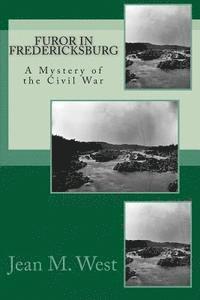 bokomslag Furor in Fredericksburg: A Mystery of the Civil War