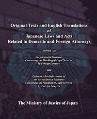 bokomslag Original Texts and English Translations of Japanese Laws and Acts Related to Domestic and Foreign Attorneys: Act on SpecialMeasures concerning the Han