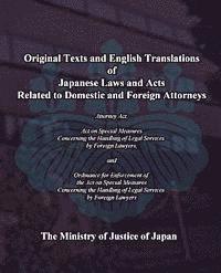 The Ministry of Justice of Japan - Original Texts and English Translations of Japanese Laws and Acts Related to Domestic and Foreign Attorneys: Act on SpecialMeasures concerning the Han, Häftad