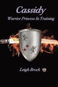 bokomslag Cassidy: : Warrior Princess In Training