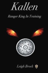 bokomslag Kallen: : Ranger King In Training