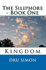 bokomslag The Siliphore: Book One - Kingdom