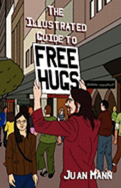 bokomslag The Illustrated Guide to Free Hugs