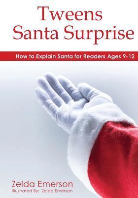 Zelda Emerson - Tweens Santa Surprise: How to Explain Santa to Pre-teens, Häftad