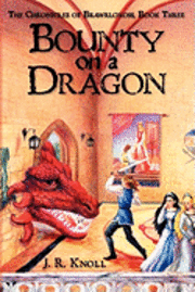 bokomslag Bounty on a Dragon: The Chronicles of Brawrloxoss, Book 3