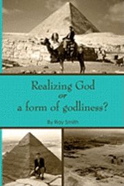 bokomslag Realizing God: or a form of godliness