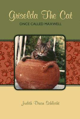 Griselda The Cat: Once Called Maxwell 1