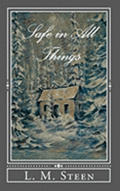 L. M. Steen - Safe in All Things, Häftad
