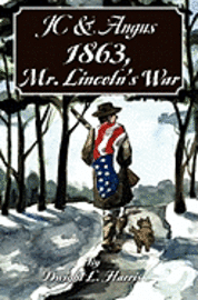 JC & Angus 1863, Mr. Lincoln's War 1