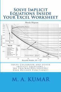 Solve Implicit Equations Inside Your Excel Worksheet: Solve Colebrook and other implicit equations in seconds! 1